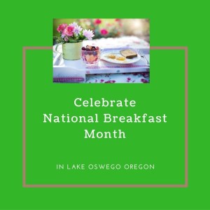 Celebrate National Breakfast Month